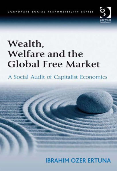 Wealth, Welfare and the Global Free Market: A Social Audit of Capitalist Economics