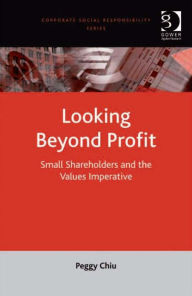 Title: Looking Beyond Profit: Small Shareholders and the Values Imperative, Author: Peggy Chiu