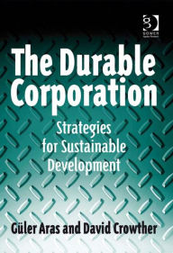 Title: The Durable Corporation: Strategies for Sustainable Development, Author: David Crowther