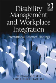 Title: Disability Management and Workplace Integration: International Research Findings, Author: Henry G Harder