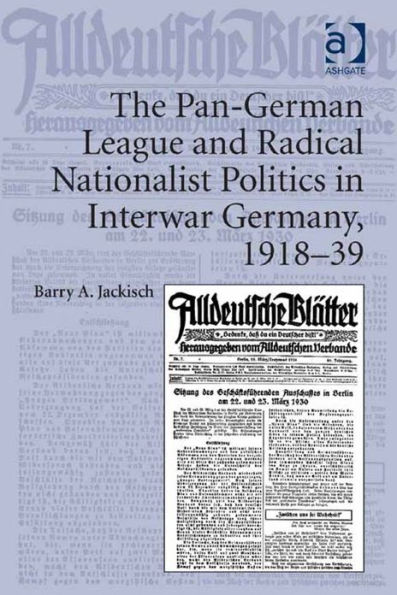 The Pan-German League and Radical Nationalist Politics in Interwar Germany, 1918-39