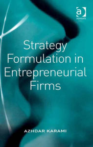 Title: Strategy Formulation in Entrepreneurial Firms, Author: Azhdar Karami