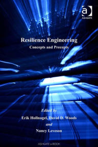 Title: Resilience Engineering: Concepts and Precepts, Author: Nancy Leveson