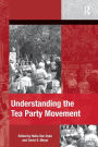 Understanding the Tea Party Movement / Edition 1