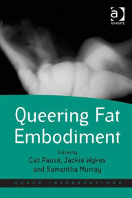 Title: Queering Fat Embodiment, Author: Cat Pausé