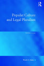 Popular Culture and Legal Pluralism: Narrative as Law / Edition 1