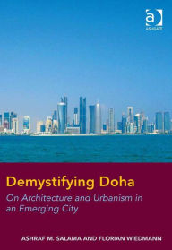 Title: Demystifying Doha: On Architecture and Urbanism in an Emerging City, Author: Florian Wiedmann