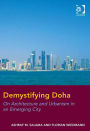 Demystifying Doha: On Architecture and Urbanism in an Emerging City