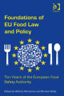 Foundations of EU Food Law and Policy: Ten Years of the European Food Safety Authority