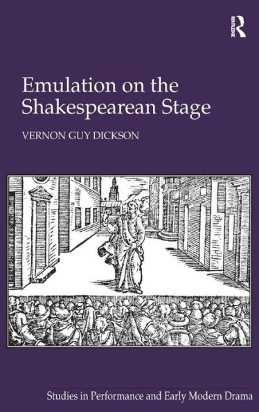 Emulation on the Shakespearean Stage