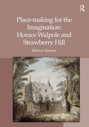 Place Making For The Imagination Horace Walpole And Strawberry