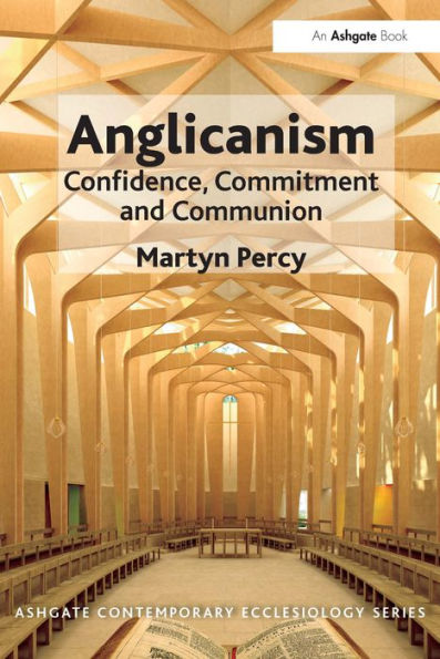 Anglicanism: Confidence, Commitment and Communion