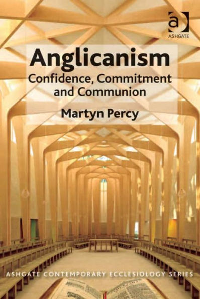 Anglicanism: Confidence, Commitment and Communion