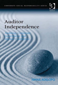 Title: Auditor Independence: Auditing, Corporate Governance and Market Confidence, Author: Ismail Adelopo