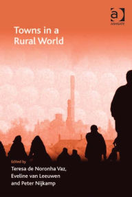 Title: Towns in a Rural World, Author: Teresa de Noronha Vaz