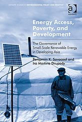 Title: Energy Access, Poverty, and Development: The Governance of Small-Scale Renewable Energy in Developing Asia, Author: Benjamin K Sovacool