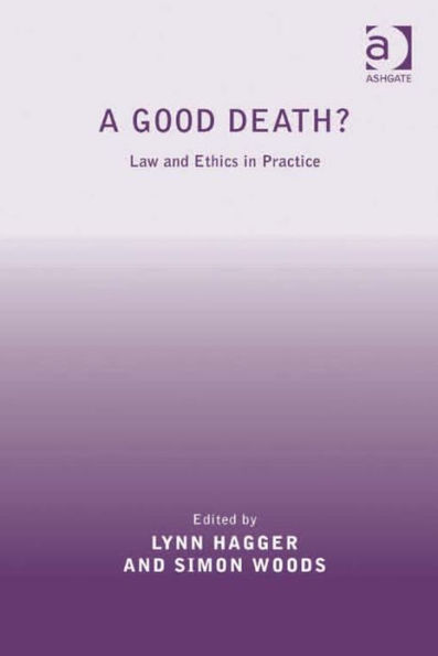 A Good Death?: Law and Ethics in Practice