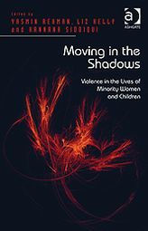 Title: Moving in the Shadows: Violence in the Lives of Minority Women and Children, Author: Hannana Siddiqui