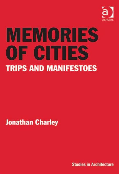 Memories of Cities: Trips and Manifestoes