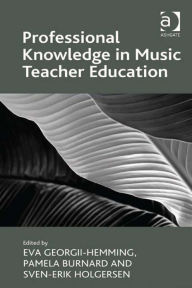 Title: Professional Knowledge in Music Teacher Education, Author: Eva Georgii-Hemming