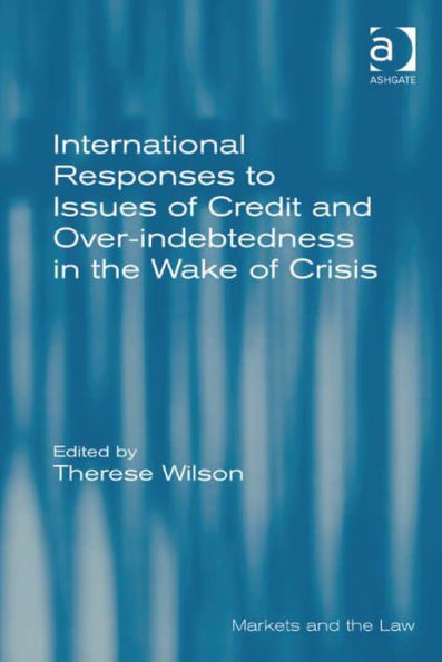 International Responses to Issues of Credit and Over-indebtedness in the Wake of Crisis
