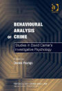 Behavioural Analysis of Crime: Studies in David Canter's Investigative Psychology