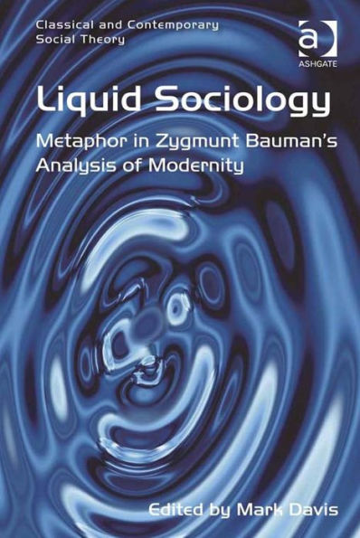 Liquid Sociology: Metaphor in Zygmunt Bauman's Analysis of Modernity