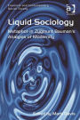 Liquid Sociology: Metaphor in Zygmunt Bauman's Analysis of Modernity