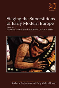 Title: Staging the Superstitions of Early Modern Europe, Author: Verena Theile