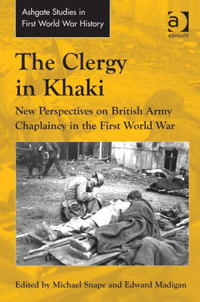 The Clergy in Khaki: New Perspectives on British Army Chaplaincy in the First World War
