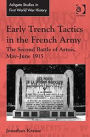 Early Trench Tactics in the French Army: The Second Battle of Artois, May-June 1915