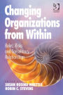 Changing Organizations from Within: Roles, Risks and Consultancy Relationships