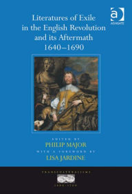 Title: Literatures of Exile in the English Revolution and its Aftermath, 1640-1690, Author: Lisa Jardine