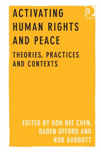 Activating Human Rights and Peace: Theories, Practices and Contexts