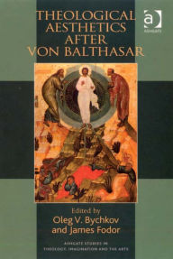 Title: Theological Aesthetics after von Balthasar, Author: James Fodor