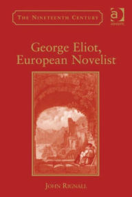 Title: George Eliot, European Novelist, Author: John Rignall