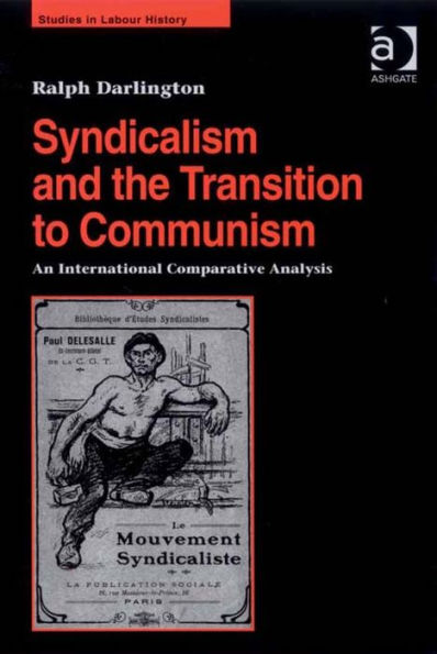 Syndicalism and the Transition to Communism: An International Comparative Analysis