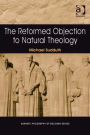 The Reformed Objection to Natural Theology