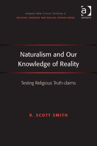 Naturalism and Our Knowledge of Reality: Testing Religious Truth-claims