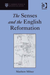 Title: The Senses and the English Reformation, Author: Matthew Milner