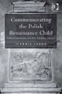 Commemorating the Polish Renaissance Child: Funeral Monuments and their European Context