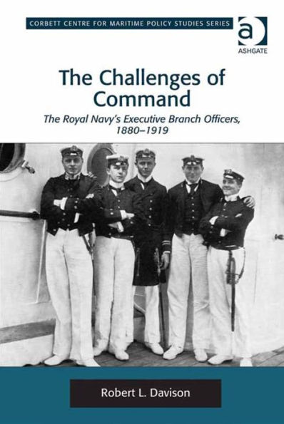The Challenges of Command: The Royal Navy's Executive Branch Officers, 1880-1919