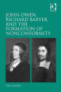 John Owen, Richard Baxter and the Formation of Nonconformity