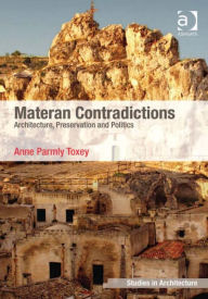 Title: Materan Contradictions: Architecture, Preservation and Politics, Author: Anne Parmly Toxey