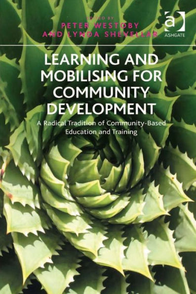 Learning and Mobilising for Community Development: A Radical Tradition of Community-Based Education and Training