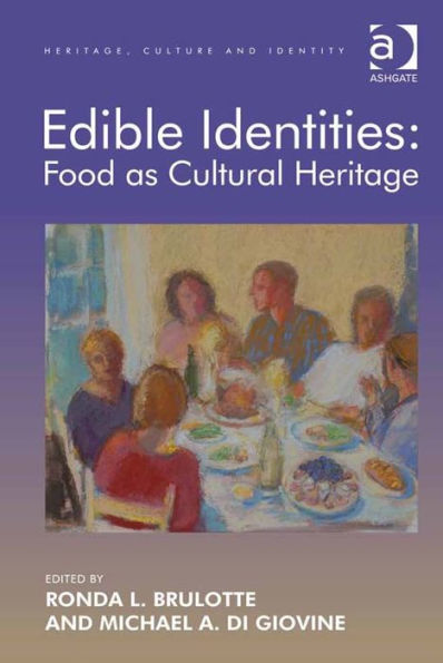 Edible Identities: Food as Cultural Heritage
