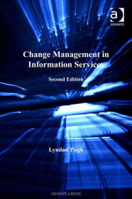 Title: Change Management in Information Services, Author: Lyndon Pugh