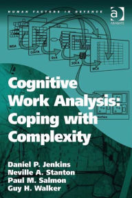 Title: Cognitive Work Analysis: Coping with Complexity, Author: Daniel P Jenkins