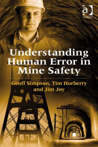 Title: Understanding Human Error in Mine Safety, Author: Geoff Simpson