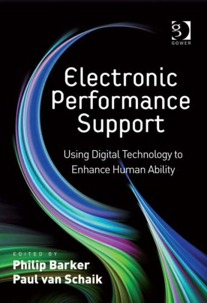 Electronic Performance Support: Using Digital Technology to Enhance Human Ability
